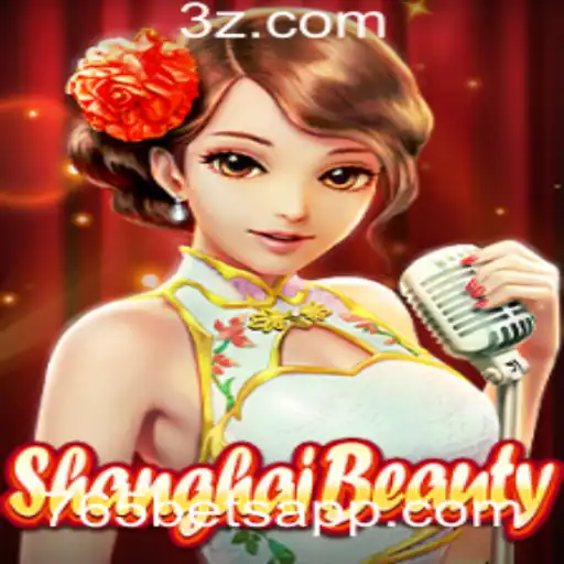 765bet - Descubra o Mundo Fascinante de ShanghaiBeauty e 765bet